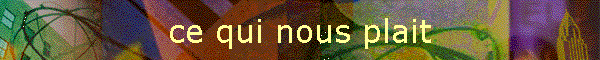 ce qui nous plait