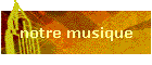 notre musique